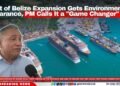 Port of Belize Expansion Gets Environmental Clearance, PM Calls It a “Game Changer”
