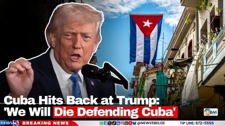 Cuba Hits Back at Trump: ‘We Will Die Defending Cuba’