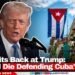 Cuba Hits Back at Trump: ‘We Will Die Defending Cuba’