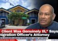 “My Client Was Genuinely Ill,” Says Immigration Officer’s Attorney