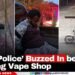 ‘Fake Police’ Buzzed In before Robbing Vape Shop