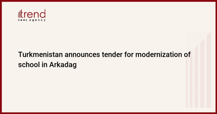 Turkmenistan announces tender for modernization of school in Arkadag
                
                    00:47 (UTC+04)
                    Economy
