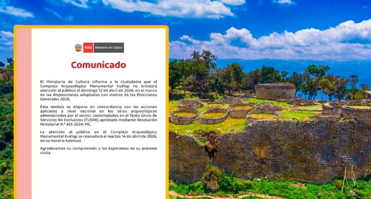 Kuélap archaeological complex will not serve the public due to the 2026 General Elections