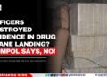 Officers Destroyed Evidence In Drug Plane Landing? ComPol Says, No!