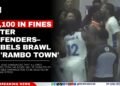 $5,100 in Fines After Defenders–Rebels Brawl in ‘Rambo Town’