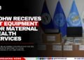 MoHW Receives ICT Equipment for Maternal Health Services