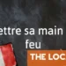 French Expression of the Day: Mettre sa main au feu