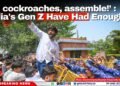 ‘All cockroaches, assemble!’ : India’s Gen Z Have Had Enough