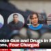 Police Seize Gun and Drugs in Multiple Operations, Four Charged