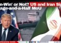 ‘Win-Win’ or Not? US and Iran Sign a Page-and-a-Half MoU