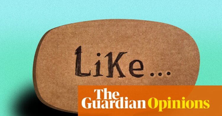 The hill I will die on: I really don’t like ‘like’ – or other imprecise and redundant speech | Louis de Bernières