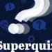 Superquiz, Sunday, June 7
