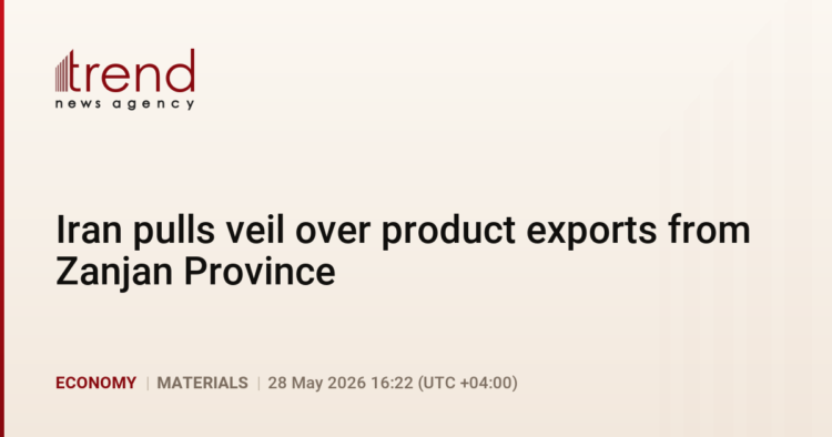 PremiumIran pulls veil over product exports from Zanjan Province
                                                        
                                28 May 16:22 (UTC+04)
                                Economy