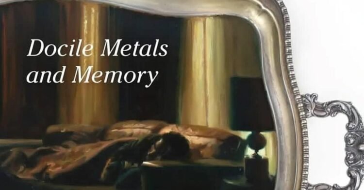 Exhibition ‘Docile Metals and Memory’
