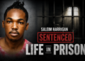 Saleim Harrigan Sentenced to Life in Prison for Nigel Christian Murder