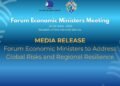 RELEASE: Forum Economic Ministers to Address Global Risks and Regional Resilience
