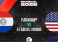 Watch here Paraguay vs United States for the 2026 World Cup LIVE: broadcast of the match