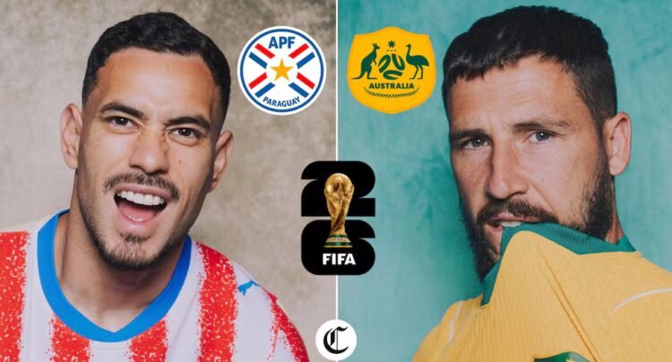 How Paraguay-Australia is going TODAY: LIVE match for the 2026 World Cup