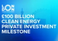 Great Britain: Government Has Secured £100 Billion Of Clean Energy Investment
