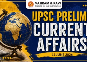 UPSC Prelims Current Affairs for 11 June 2026