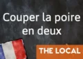 French Expression of the Day: Couper la poire en deux
