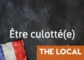 French Expression of the Day: Être culotté