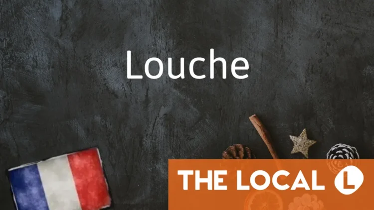 French Word of the Day: Louche