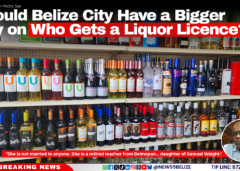 Should Belize City Have a Bigger Say on Who Gets a Liquor Licence?