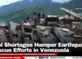 Fuel Shortages Hamper Earthquake Rescue Efforts in Venezuela