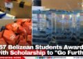 57 Belizean Students Awarded with Scholarship to “Go Further”