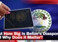 Just How Big Is Belize’s Diaspora and Why Does it Matter?