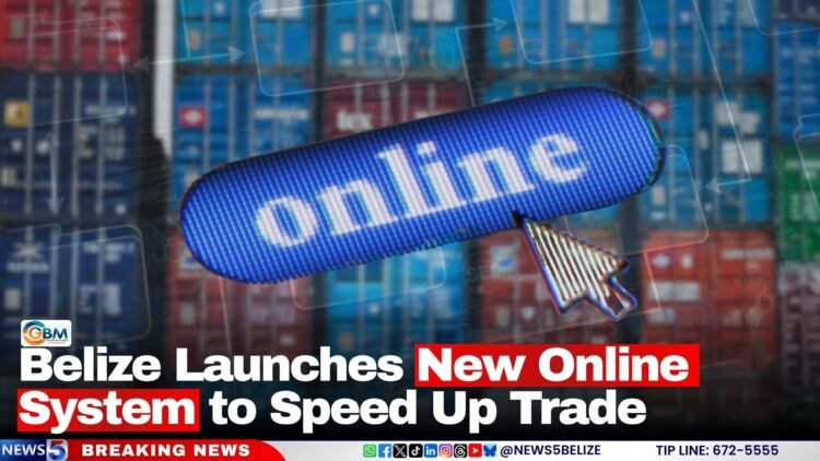 Belize Launches New Online System to Speed Up Trade