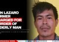 San Lazaro Farmer Charged for Murder of Elderly Man