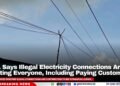 BEL Says Illegal Electricity Connections Are Costing Everyone, Including Paying Customers