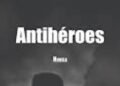 “Antiheroes”, the recent novel by Luis Beiro