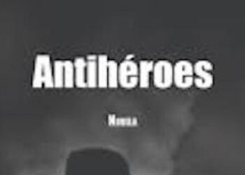 “Antiheroes”, the recent novel by Luis Beiro