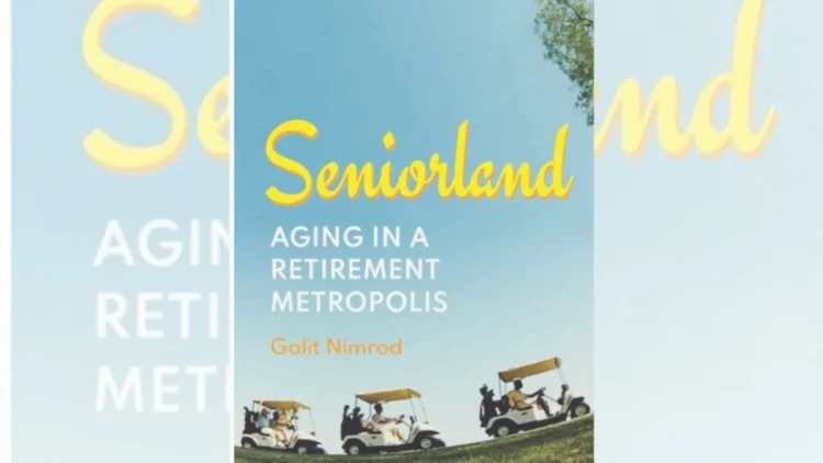 Reviewing ‘Seniorland’: Growing old in the world’s largest retirement city