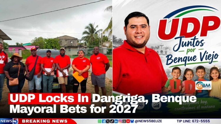 UDP Locks In Dangriga, Benque Mayoral Bets for 2027