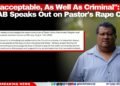 “Unacceptable, As Well As Criminal”: NEAB Speaks Out on Pastor’s Rape Case