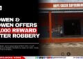 Bowen & Bowen Offers $5,000 Reward After Robbery