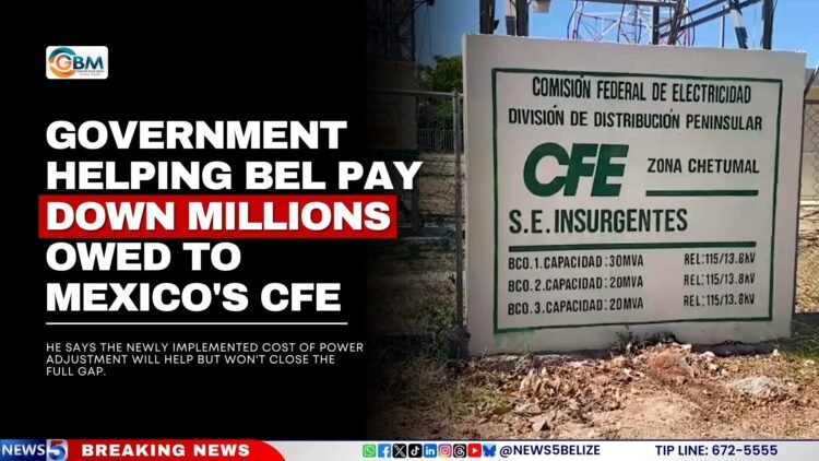 Government Helping BEL Pay Down Millions Owed to Mexico’s CFE