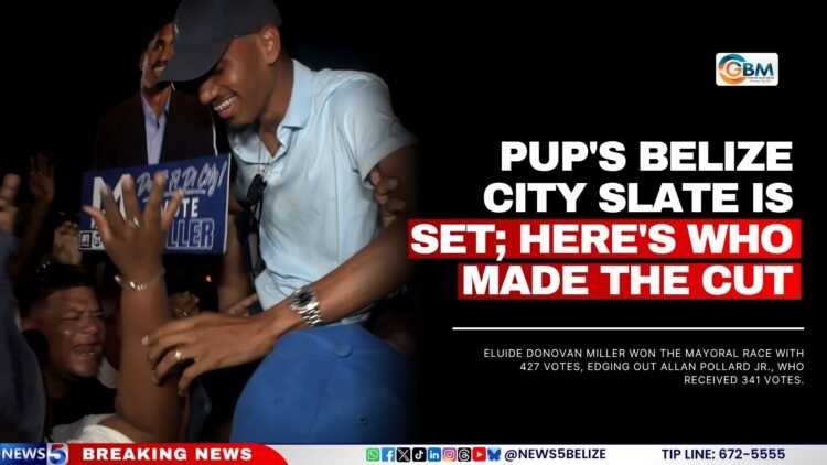 PUP’s Belize City Slate Is Set; Here’s Who Made the Cut