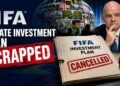 FIFA abandons private investment plan after global backlash