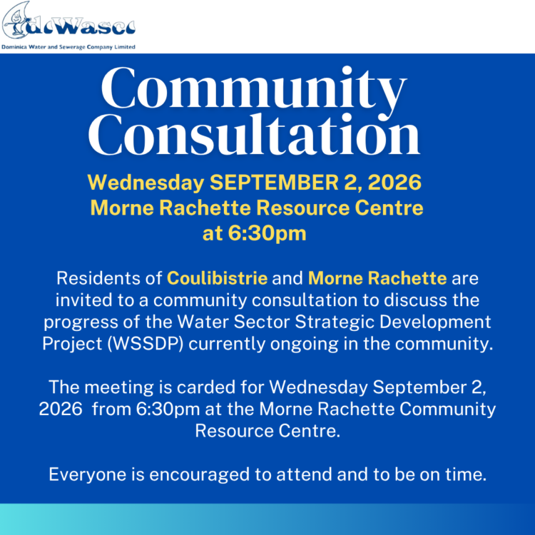 DOWASCO ANNOUNCEMENT: Residents of Coulibistrie and Morne Rachette invited to community consultation on WSSDP