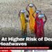 Women At Higher Risk of Death During Heatwaves