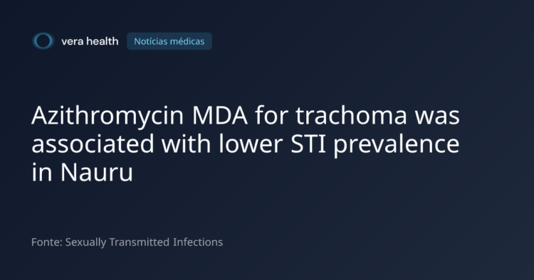 Azithromycin MDA for trachoma was associated with lower STI prevalence in Nauru