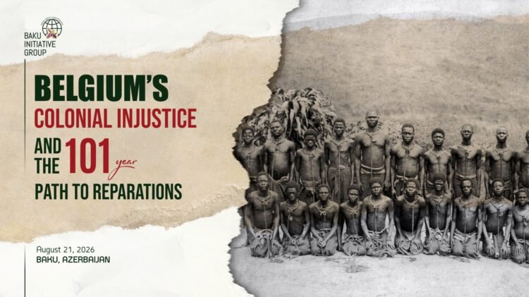 Baku to host Int’l conference on ‘Belgium’s colonial injustice and 101-year path to reparations’