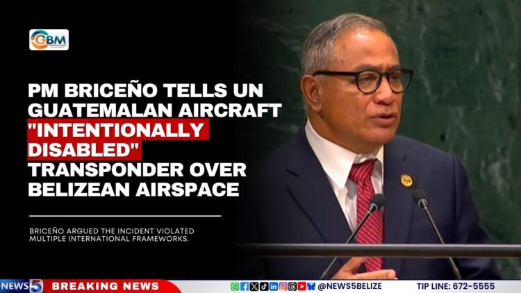 PM Briceño Tells UN Guatemalan Aircraft “Intentionally Disabled” Transponder Over Belizean Airspace