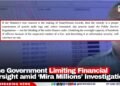 Is the Government Limiting Financial Oversight amid ‘Mira Millions’ Investigation?