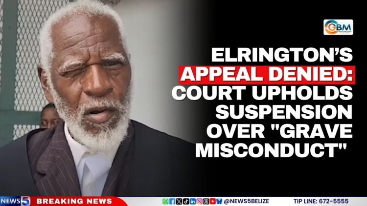 Elrington’s Appeal Denied: Court Upholds Suspension Over “Grave Misconduct”